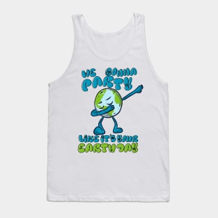 Party Like It's Your Earth Day Tank Top